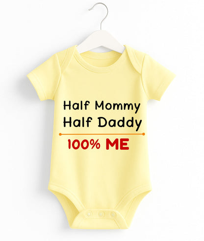 Half Mommy Half Daddy 100% Me | Customize Baby Romper